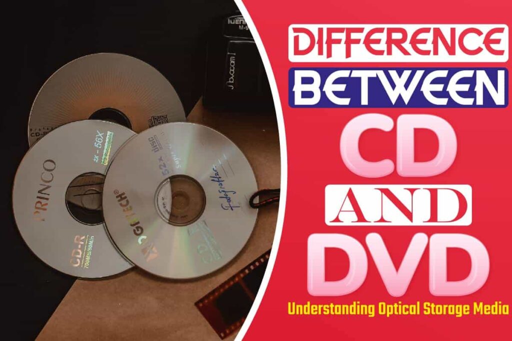 difference-between-cd-and-dvd-understanding-optical-storage-media