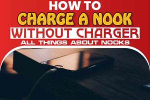 How To Charge A Nook Without Charger