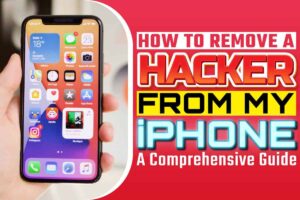 How To Remove A Hacker From My iPhone