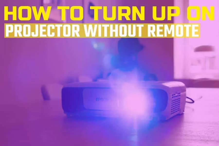 how-to-turn-up-volume-on-projector-without-remote-superior-sound