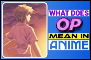 What Does Op Mean In Anime