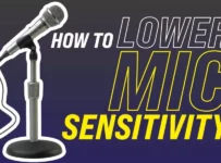 How To Lower Mic Sensitivity..
