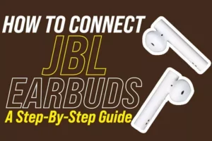 How To connect JBL Earbuds
