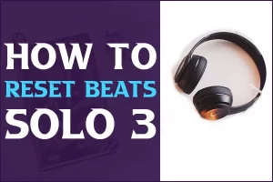 How To Reset Beats Solo 3