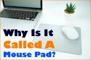 Why Is It Called A Mouse Pad